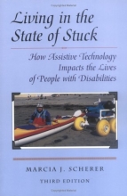 Cover art for Living in the State of Stuck, 2nd Edition: How Technology Impacts the Lives of Poeple with Disabilities