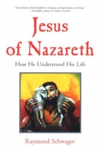 Cover art for Jesus of Nazareth: How He Understood His Life