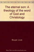 Cover art for The eternal son: A theology of the word of God and Christology