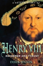 Cover art for A Brief History of Henry VIII: Reformer and Tyrant
