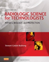 Cover art for Radiologic Science for Technologists: Physics, Biology, and Protection, 10e (RADIOLOGIC SCIENCE FOR TECHNOLOGISTS: PHYS, BIOL & PROTECTION)