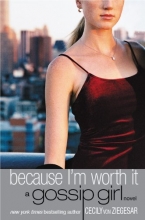 Cover art for Gossip Girl #4: Because I'm Worth it: A Gossip Girl Novel
