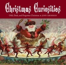 Cover art for Christmas Curiosities: Odd, Dark, and Forgotten Christmas