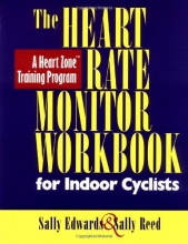Cover art for The Heart Rate Monitor Workbook for Indoor Cyclists: A Heart Zone Training Program