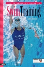 Cover art for The Triathlete's Guide to Swim Training (Ultrafit Multisport Training Series)