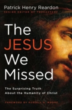 Cover art for The Jesus We Missed: The Surprising Truth About the Humanity of Christ