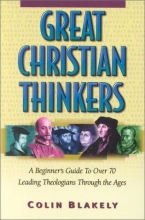 Cover art for Great Christian Thinkers: A Beginner's Guide to Over 70 Leading Theologians Through the Ages
