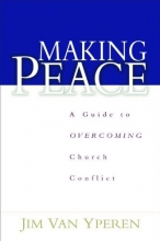 Cover art for Making Peace: A Guide to Overcoming Church Conflict