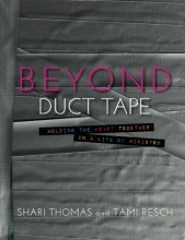 Cover art for Beyond Duct Tape: Holding the Heart Together in a Life of Ministry