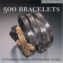 Cover art for 500 Bracelets: An Inspiring Collection of Extraordinary Designs (500 Series)