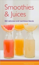 Cover art for Smoothies & Juices: 365 Delicious and Nutritious Blends