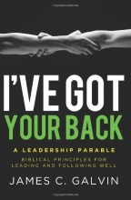 Cover art for I've Got Your Back: Biblical Principles for Leading and Following Well