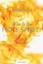 Cover art for Who Is the Holy Spirit?: A Walk with the Apostles (A Paraclete Guide)