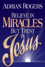 Cover art for Believe in Miracles but Trust in Jesus