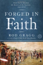 Cover art for Forged in Faith: How Faith Shaped the Birth of the Nation 1607-1776