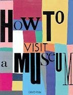 Cover art for How to Visit a Museum