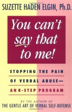 Cover art for You Can't Say That to Me: Stopping the Pain of Verbal Abuse--An 8- Step Program