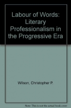 Cover art for Labour of Words: Literary Professionalism in the Progressive Era