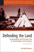 Cover art for Defending the Land: Sovereignty and Forest Life in James Bay Cree Society (2nd Edition)