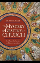 Cover art for The Mystery and Destiny of the Church: God's Plan for Our Salvation - From Eden to the Apocalypse