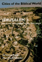 Cover art for Jerusalem I: From the Bronze Age to the Maccabees (Cities of the Biblical World)