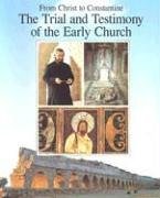 Cover art for From Christ to Constantine: The Trial and Testimony of the Early Church