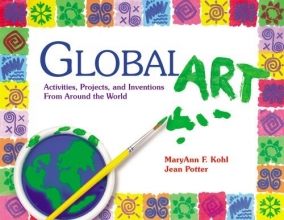 Cover art for Global Art: Activities, Projects, and Inventions from Around the World