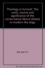 Cover art for Theology in turmoil: The roots, course, and significance of the conservative-liberal debate in modern theology