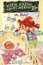 Cover art for Oh, Baby! [#3] & Girls Don't Have Cooties [$4] (Two Books in One Flip Book) (Katie Kazoo Switcheroo)