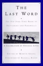 Cover art for The Last Word: The New York Times Book of Obituaries and Farewells : A Celebration of Unusual Lives