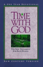 Cover art for Time With God: The New Testament for Busy People: A One Year Devotional (New Century Version)