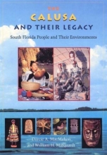 Cover art for The Calusa and Their Legacy: South Florida People and Their Environments (Native Peoples, Cultures, and Places of the Southeastern United States)