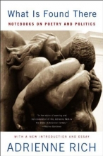 Cover art for What Is Found There: Notebooks on Poetry and Politics (Expanded Edition)