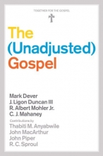 Cover art for The Unadjusted Gospel (Together for the Gospel)
