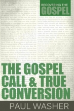 Cover art for The Gospel Call and True Conversion (Recovering the Gospel)
