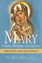 Cover art for Mary-Virgin, Mother, and Queen: A Bible Study Guide for Catholics