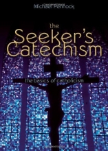 Cover art for The Seeker's Catechism: The Basics of Catholicism