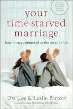 Cover art for Your Time-Starved Marriage: How to Stay Connected at the Speed of Life