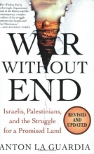 Cover art for War Without End: Israelis, Palestinians, and the Struggle for a Promised Land
