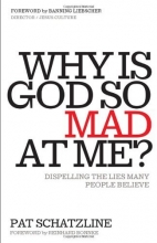 Cover art for Why Is God So Mad at Me?: Dispelling the Lies Many People Believe