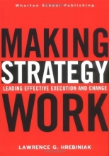 Cover art for Making Strategy Work: Leading Effective Execution and Change