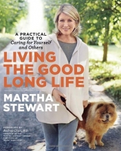 Cover art for Living the Good Long Life: A Practical Guide to Caring for Yourself and Others