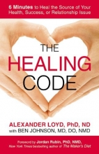 Cover art for The Healing Code: 6 Minutes to Heal the Source of Your Health, Success, or Relationship Issue