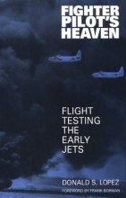 Cover art for Fighter Pilot's Heaven: Flight Testing the Early Jets