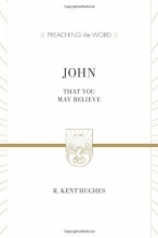 Cover art for John (ESV Edition): That You May Believe (Preaching the Word)