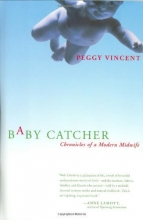 Cover art for Baby Catcher: Chronicles of a Modern Midwife