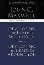 Cover art for Developing the Leader Within You / Developing the Leaders Around You (Signature Edition, 2 Best-selling Books in 1 Volume)