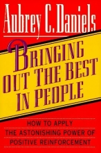 Cover art for Bringing Out the Best in People: How to Apply the Astonishing Power of Positive Reinforcement