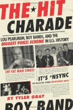 Cover art for The Hit Charade: Lou Pearlman, Boy Bands, and the Biggest Ponzi Scheme in U.S. History