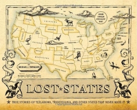 Cover art for Lost States: True Stories of Texlahoma, Transylvania, and Other States That Never Made It